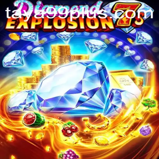 Exploring the Exciting World of DiamondExplosion7s at TAYA99.com