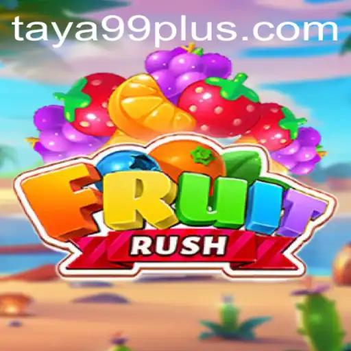 FruitRush: The Exciting Adventure Awaits at TAYA99.com