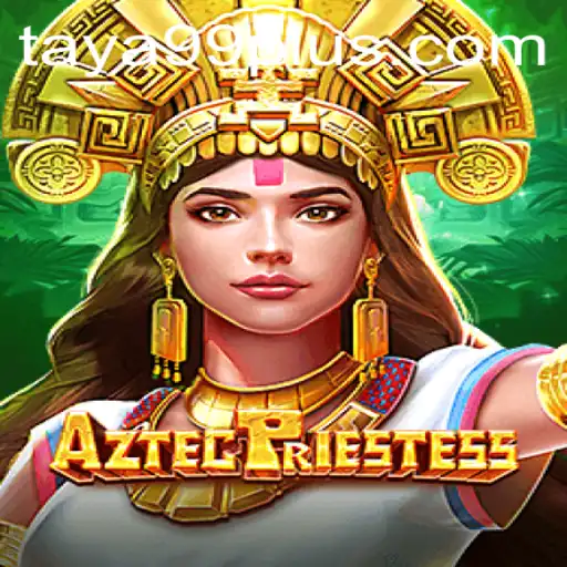 Discover the Mystical World of AztecPriestess: A Gaming Adventure Unveiled by TAYA99.com