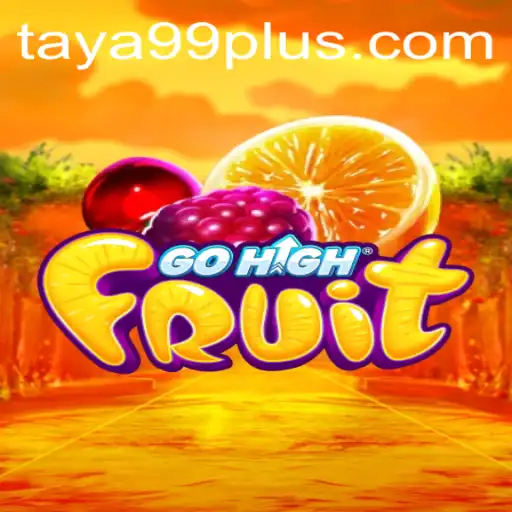 Discovering the Excitement of GoHighFruit with TAYA99.com
