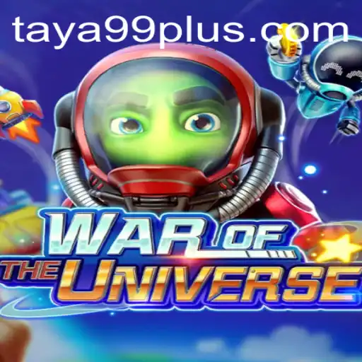 Discover the Epic Universe of WAROFTHEUNIVERSE at TAYA99.com